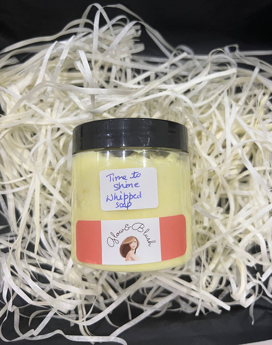 “Time to shine “ whipped soap