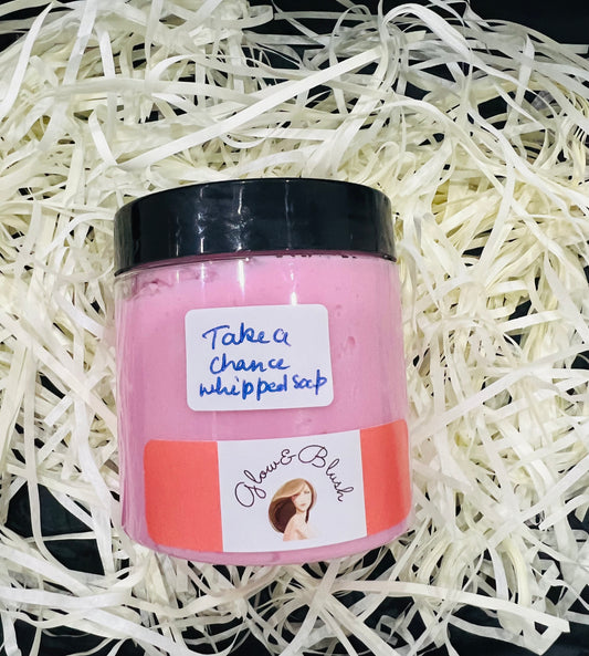 “Take a chance” whipped soap